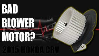 2015 Honda CRV A/C and Blower Motor Troubleshooting