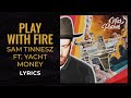 Sam Tinnesz Yacht Money Play With Fire LYRICS I Ve Always Liked To Play With Fire TikTok Song Sam Tinnesz Yacht Money Play With Fire LYRICS I Ve Always Liked To Play With Fire TikTok Song
