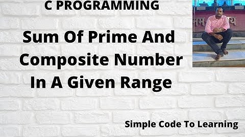 5: C Program To Find Sum Of Prime And Composite  Numbers In A Given Range   || MCS-011|| O level