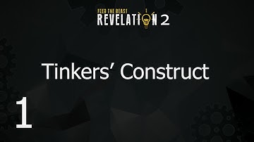 FTB Revelation 2 - E1 Tinkers Constructs