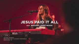 Jesus Paid It All | feat. Brooke Ligertwood | Gateway Worship chords