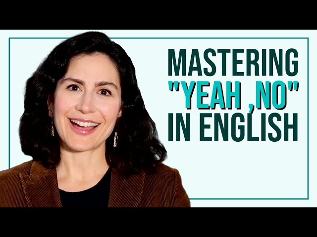 Yeah No: The Versatile American English Phrase for Agreement, Contradiction, Hesitation & Conviction