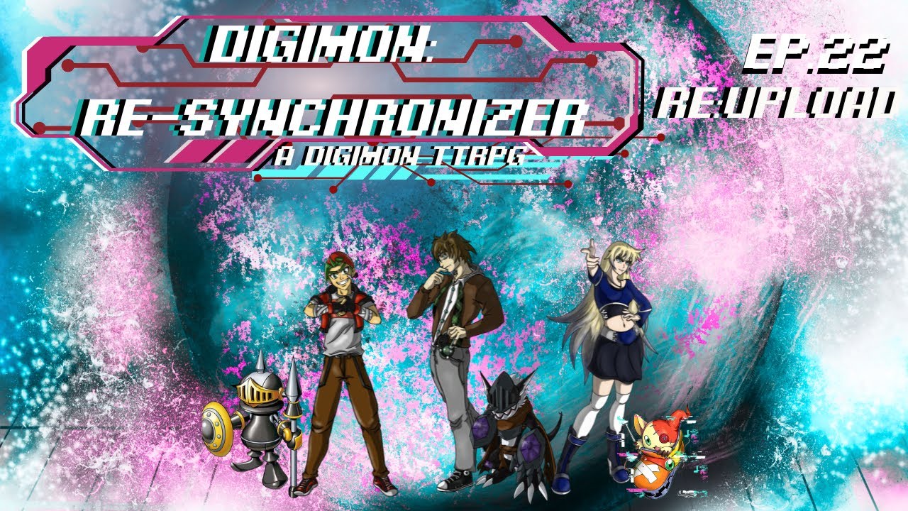 Digimon: Re: Synchronizer (A D&D Story Campaign) - Ep. 22 Re:Upload - The Backrooms