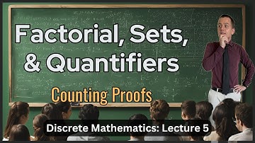 Factorial, Sets, and Quantifiers - Lecture 5 (Discrete Math)