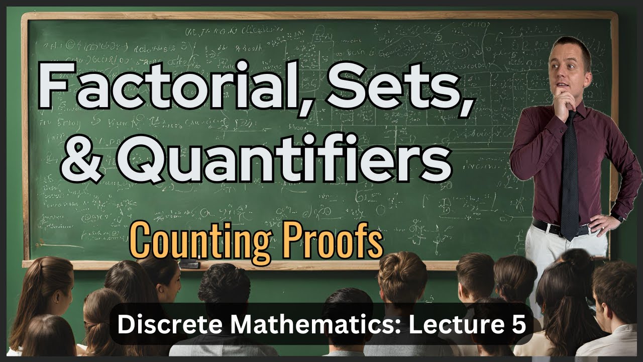 Factorial, Sets, and Quantifiers - Lecture 5 (Discrete Math)