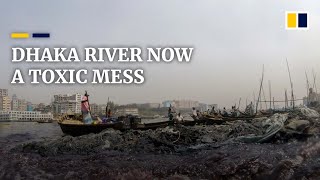 A river of death: The price of Bangladesh’s rapid industrial growth