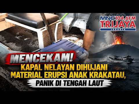 NGERI! Nelayan Terjebak Erupsi Anak Krakatau, Abu Vulkanik Penuhi Kapal | Trijaya