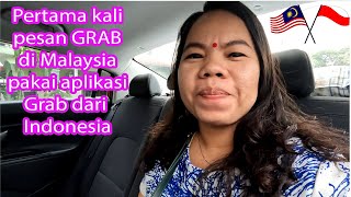 Pertama kali naik Grab di malaysia mengunakan aplikasi dari indonesia||Daily vlog