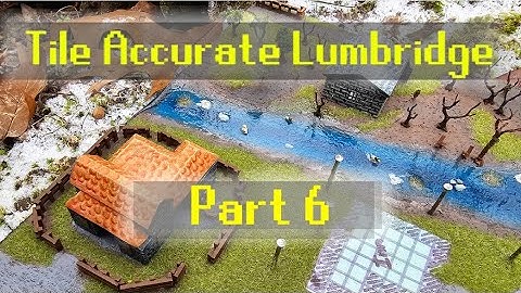 Tile Accurate Lumbridge | Part 6 | OSRS