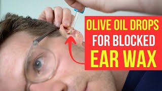 How to use OLIVE OIL DROPS for BLOCKED EAR WAX REMOVAL | Doctor's step-by-step guide