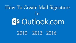 How to make an email signature in outlook - 2010, 2013, 2016