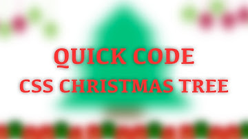 Quick Code - CSS Christmas Tree