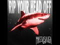 Rip Your Head Off - MASSASAUGA (Official Audio)