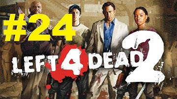 Left 4 Dead 2 part 24 Gameplay Walkthrough ESK