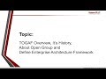 TOGAF Overview, It’s History, About Open Group and Defining Enterprise Architecture Framework