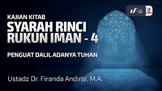Syarah Rinci Rukun Iman #4 : Penguat Dalil Adanya Tuhan - Ust. Dr. Firanda Andirja M.A