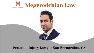 Personal Injury Lawyer San Bernardino, CA - Megeredchian Law