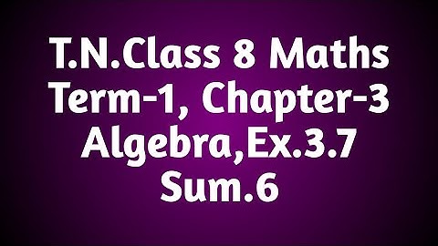 T.N.Class 8 Maths | New syllabus | Chapter-3 | Algebra | Ex.3.7 | sum6 #Marrsmaths