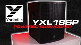 Yorkville Sound's Affordable New YXL18SP 18