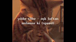 yıldız tilbe - aşk laftan anlamaz ki (speed up) Resimi