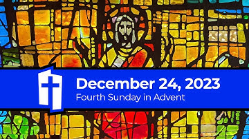 Fourth Sunday in Advent | Ascension East Lansing | December 24, 2023