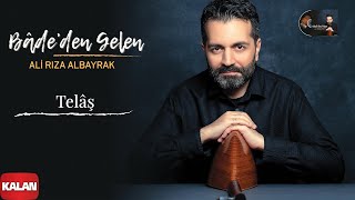 Ali Rıza Albayrak - Telâş I Bâde'den Gelen © 2021 Kalan Müzik Resimi