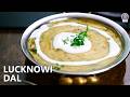 Lucknowi Dal Recipe | Royal Awadhi Dal | Rich & Creamy Indian Dal | Mother’s Recipe