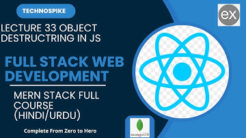 Lecture 33 | Mastering Full Stack Web Development: Object Destructuring in JavaScript | 2025