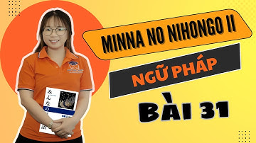Ngữ pháp Minna no Nihongo 2 - Bài 31 - | Học tiếng Nhật cơ bản N4 miễn phí