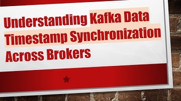 Understanding Kafka Data Timestamp Synchronization Across Brokers