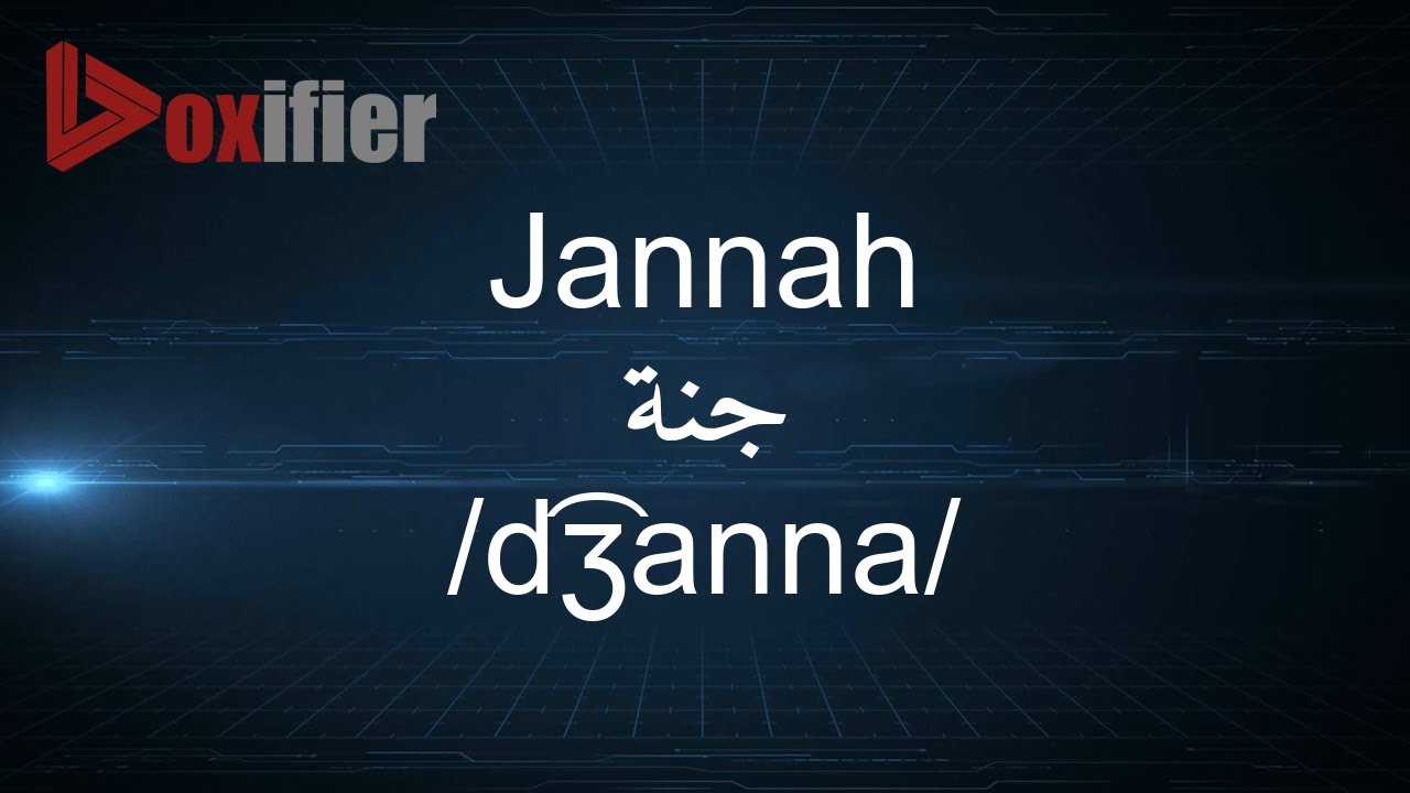 How To Pronunce Jannah In Arabic Voxifier YouTube How To Pronunce Jannah In Arabic Voxifier YouTube