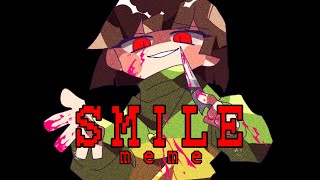 【Undertale】SMILE meme (flash/blood warning)