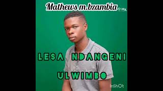 Mathews m.bzambia(ndangeni ulwimbo) Zambian Gospel