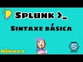 Splunk Fundamentos - Módulo 8 - Aula 01 - Sintaxe basica de pesquisa