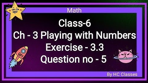Class-6 | Ch-3 Playing With Numbers | Ex 3.3 | Question no - 5 |#class6 #math #ch3 #ex3.3