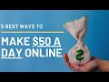 5 Best Ways on How to Make 50 Dollars a Day Online in 2020