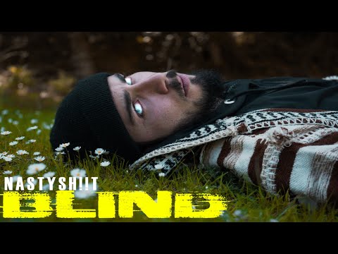 NASTYSH!!T - BLIND ( Official Music Video )