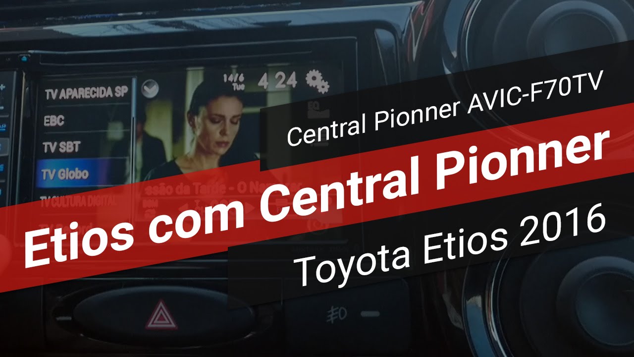 Toyota Etios 2016 com Central Multimídia Pioneer AVIC F970BT + Câmera de Ré