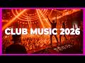 CLUB MUSIC MIX 2026 The Best Remixes Of Popular Songs Dj Party Music Remix 2025