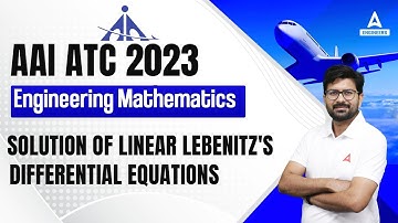 AAI ATC 2023 | AAI ATC Maths Lectures | Solution of Linear Lebenitz