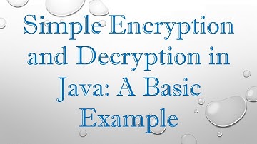 Simple Encryption and Decryption in Java: A Basic Example