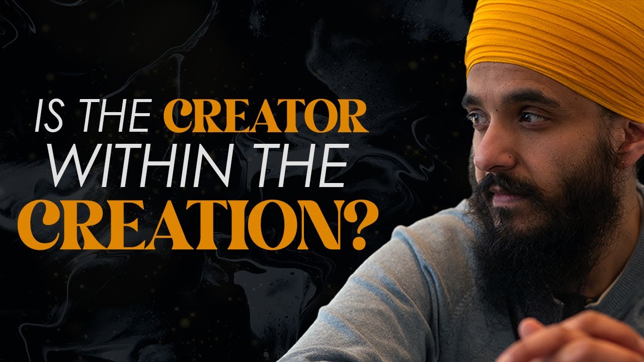 Is The Creator Within The Creation? | Karta Purakh | Mool Mantar Mini Series