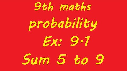 TN Samacheer 9th maths probability exercise: 9.1 sum 5 to 9