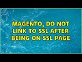Magento, do not link to SSL after being on SSL page