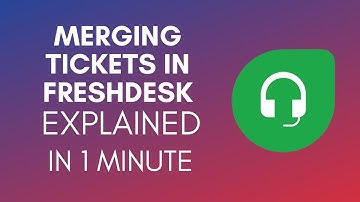 How To Merge Tickets In Freshdesk? (2024)