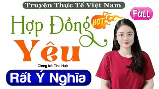 Truyện Đêm Khuya Việt Nam: Hợp Đồng Yêu Full - Radio Tâm Sự Thực Tế 2022 #mcthuhue