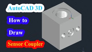 AutoCAD 3D, How to draw sensor coupler, 3D Modeling, Autodesk, Sketches, AutoCAD Tutorial