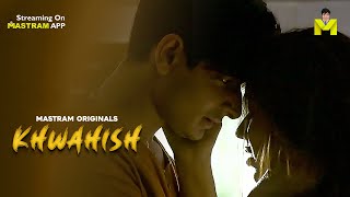 Khawhish Sneak Peek Playing Now On Mastram App