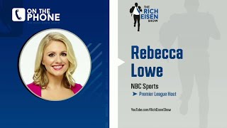 Rebecca Lowe on Getting Players Back in Shape by EPL’s June 17th Re-start | The Rich Eisen Show