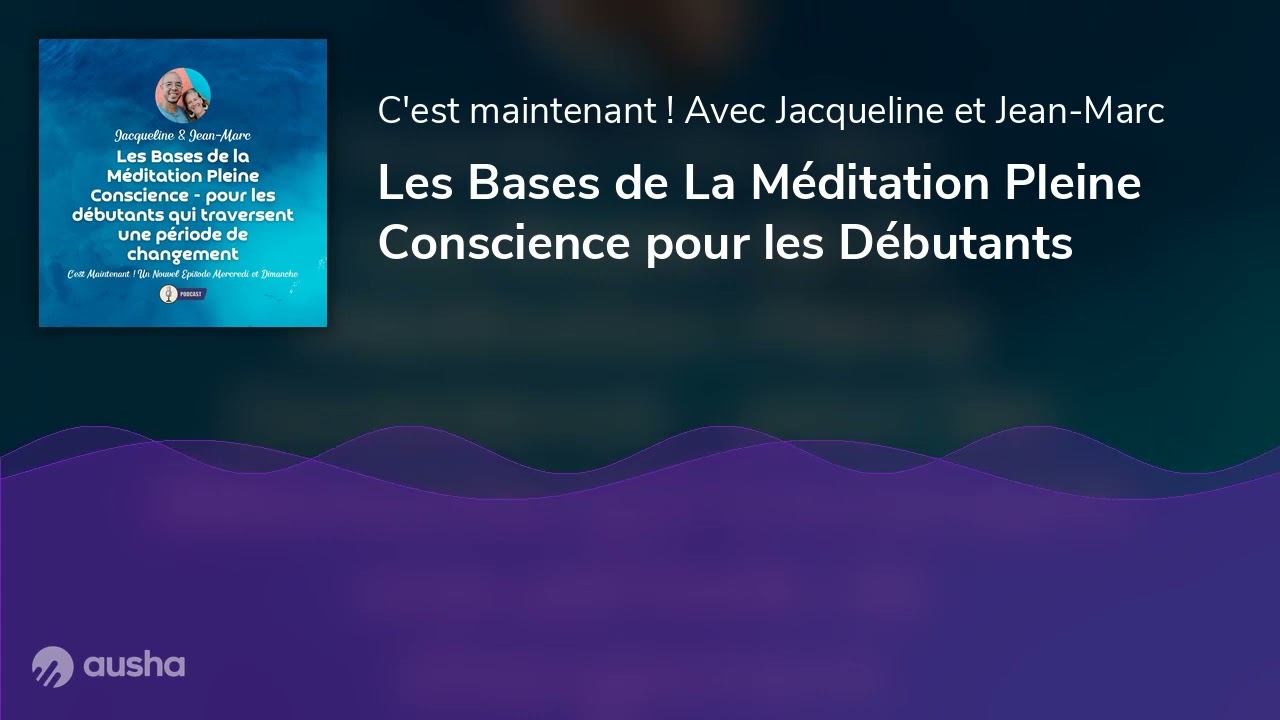 Les Bases de La Mditation Pleine Conscience pour les Dbutants